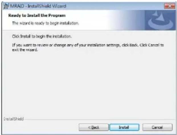 MRAID - InstallShield Wizard Ready to Install the Program The wizard is ready to begin installation. Click Install to begin the installation. If you want to review or change any of your installation settings, click Back. Click Cancel to exit the wizard. InstallShield < Back Install Cancel