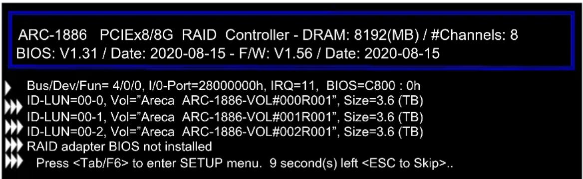 ARC-1886 PCIEx8/8G RAID Controller - DRAM: 8192(MB) / #Channels: 8 BIOS: V1.31 / Date: 2020-08-15 - F/W: V1.56 / Date: 2020-08-15 Bus/Dev/Fun= 4/0/0, I/0-Port=28000000h, IRQ=11, BIOS=C800 : 0h ID-LUN=00-0, Vol="Areca ARC-1886-VOL#000R001", Size=3.6 (TB) ID-LUN=00-1, Vol="Areca ARC-1886-VOL#001R001",…