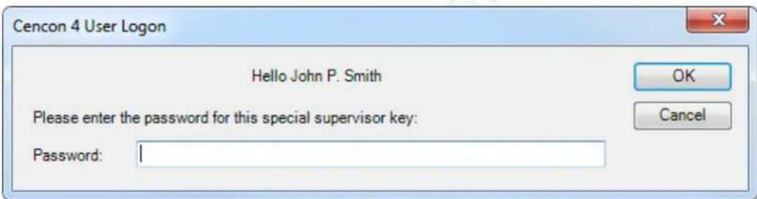 Cencon 4 User Logon Hello John P. Smith Please enter the password for this special supervisor key: Password: