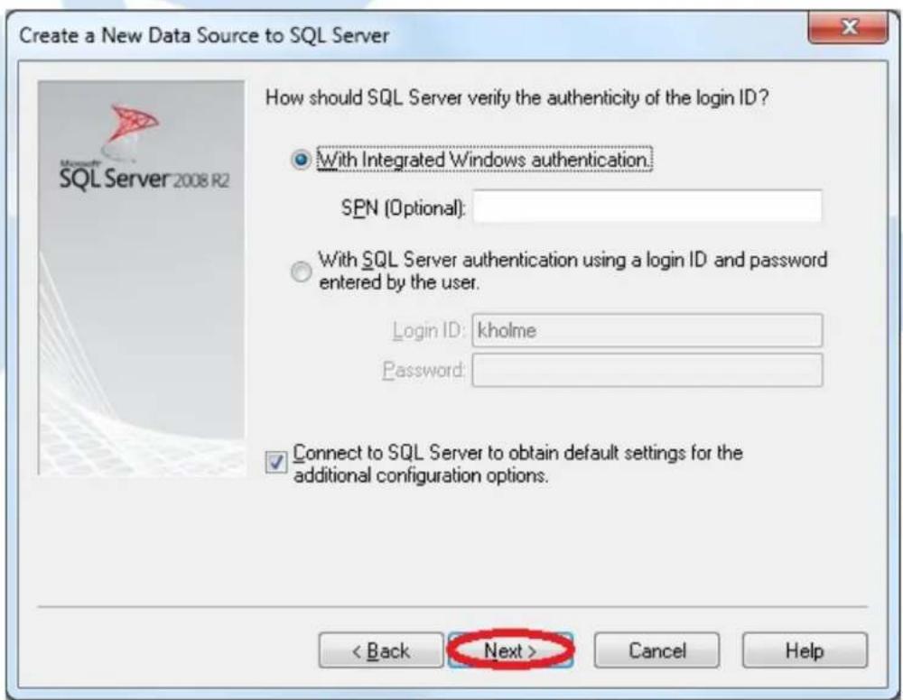 Create a New Data Source to SQL Server How should SQL Server verify the authenticity of the login ID? With Integrated Windows authentication. SPN (Optional): With SQL Server authentication using a login ID and password entered by the user. Login ID: kholme Password: Connect to SQL Server to obtain default settings for the additional configuration options. < Back Next > Cancel Help