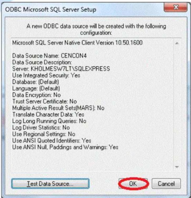 ODBC Microsoft SQL Server Setup A new ODBC data source will be created with the following configuration: Microsoft SQL Server Native Client Version 10.50.1600 Data Source Name: CENCON4 Data Source Description: Server: KHOLMESW7LT\SQLEXPRESS Use Integrated Security: Yes Database: (Default) Language: (Default) Data Encryption: No Trust Server Certificate: No Multiple Active Result Sets(MARS): No Translate Character Data: Yes Log Long Running Queries: No Log Driver Statistics: No Use Regional Settings: No Use ANSI Quoted Identifiers: Yes Use ANSI Null, Paddings and Warnings: Yes Test Data Source... OK Cancel