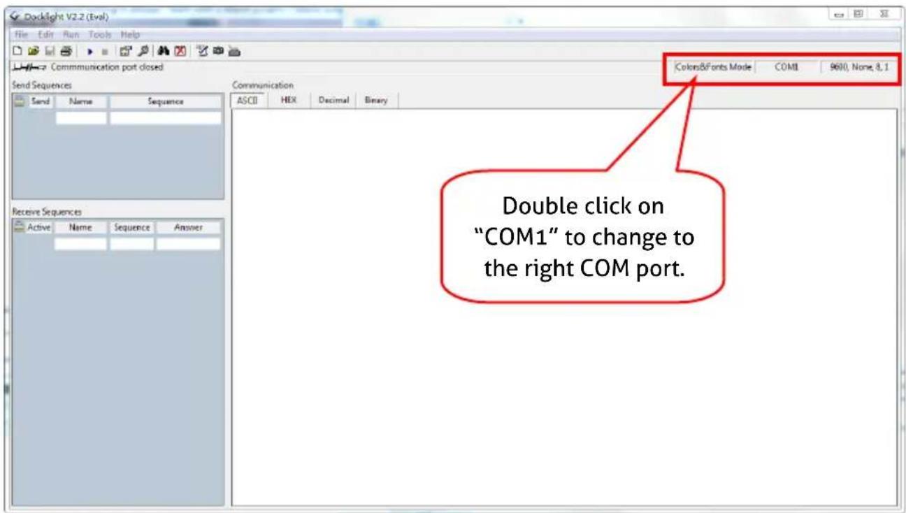 Docklight V2.2 (Eval) File Edit Run Tools Help Communication port closed Send Sequences Send Name Sequence Communication ASCII HEX Decimal Binary Double click on "COM1" to change to the right COM port.
