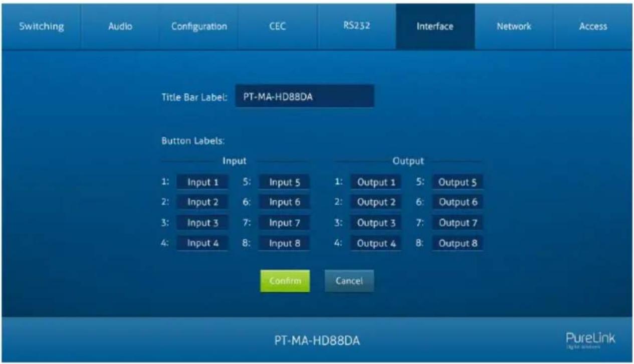 Switching Audio Configuration CEC RS232 Interface Network Access Title Bar Label: PT-MA-HD88DA Button Labels: Input Output 1: Input 1 5: Input 5 1: Output 1 5: Output 5 2: Input 2 6: Input 6 2: Output 2 6: Output 6 3: Input 3 7: Input 7 3: Output 3 7: Output 7 4: Input 4 8: Input 8 4: Output 4 8: Output 8 Confirm Cancel PT-MA-HD88DA PureLink