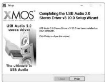 Setup XMOS® Completing the USB Audio 2.0 Stereo Driver v3.20.0 Setup Wizard USB Audio 2.0 Stereo driver The ultimate in USB Audio USB Audio 2.0 Stereo Driver v3.20.0 has been installed on your computer. Click Finish to close this wizard. Finish