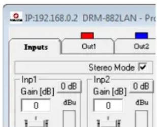 IP-192.168.0.2 DRM-882LAN - Pro Inputs Out1 Out2 Stereo Mode ✓ Inp1 Gain [dB] 0 dB 0 dBu dBu Inp2 Gain [dB] 0 dB 0 dBu