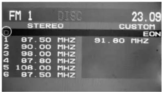 FM 1 DISC 23.09 STEREO CUSTOM EON 1 87.50 MHZ 91.80 MHZ 2 90.00 MHZ 3 98.00 MHZ 4 87.80 MHZ 5 108.00 MHZ 6 87.50 MHZ