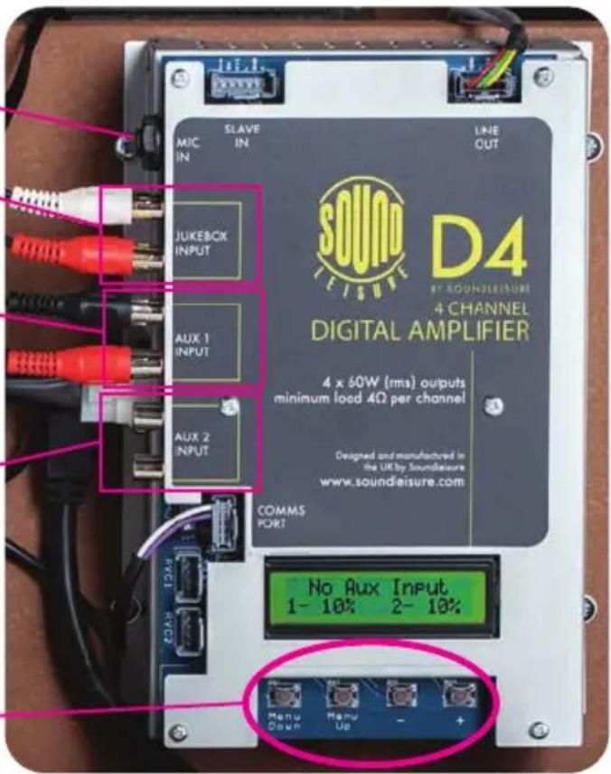 SLAVE MIC IN JUKEBOX INPUT AUX 1 INPUT AUX 2 INPUT LINE OUT D4 8F SOUNDLEISURE 4 CHANNEL DIGITAL AMPLIFIER 4 x 60W (rms) outputs minimum load 4Ω per channel Designed and manufactured in the UK by Soundleisure www.soundleisure.com COMMS PORT No Aux Input 1- 10% 2- 10% Menu Down Menu Up +