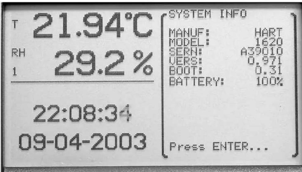 T 21.94°C RH 29.2% 1 22:08:34 09-04-2003 SYSTEM INFO MANUF: HART MODEL: 1620 SERH: A39010 VERS: 0.971 BOOT: 0.31 BATTERY: 100% Press ENTER...