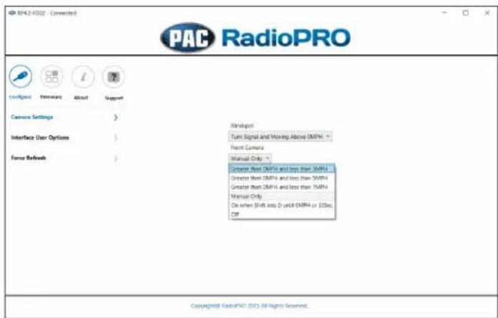 PAC RadioPRO Configos Forward About Support Camera Settings > Interface User Options > Force Refresh > Workbook Turn Signal and Moving Above OMPH Front Camera Manual Only Greater than OMPH and less than OMPH Greater than OMPH and less than OMPH Greater than OMPH and less than OMPH Manual Only On when Shift into D until OMPH or 12Sec. Off Copyright@ RadioPRO 2015 All Rights Reserved.