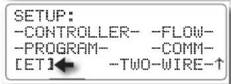 SETUP: -CONTROLLER- -FLOW- -PROGRAM- -COMM- [ET]← -TWO-WIRE-↑