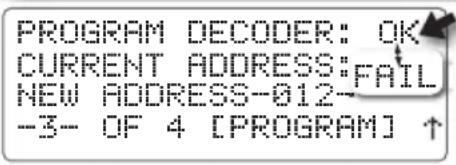 PROGRAM DECODER: OK CURRENT ADDRESS: FAIL NEW ADDRESS-012- -3- OF 4 [PROGRAM] ↑