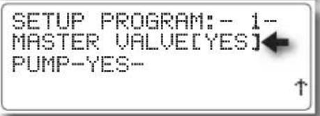 SETUP PROGRAM: - 1-- MASTER VALVE[YES] PUMP-YES- ↑