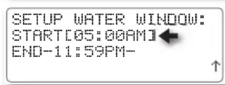 SETUP WATER WINDOW: START[05:00AM] END-11:59PM-
