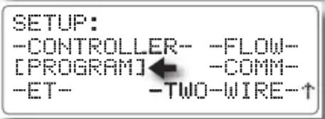 SETUP: -CONTROLLER-- -FLOW-- [PROGRAM]← -COMM-- -ET-- -TWO-WIRE-↑
