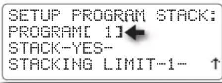 SETUP PROGRAM STACK: PROGRAM[ 1]← STACK-YES- STACKING LIMIT-1- ↑