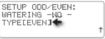 SETUP ODD/EVEN: WATERING -NO - TYPE[EVEN]