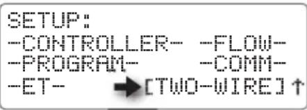 SETUP: -CONTROLLER- -FLOW- -PROGRAM- -COMM- -ET- → [TWO-WIRE] ↑