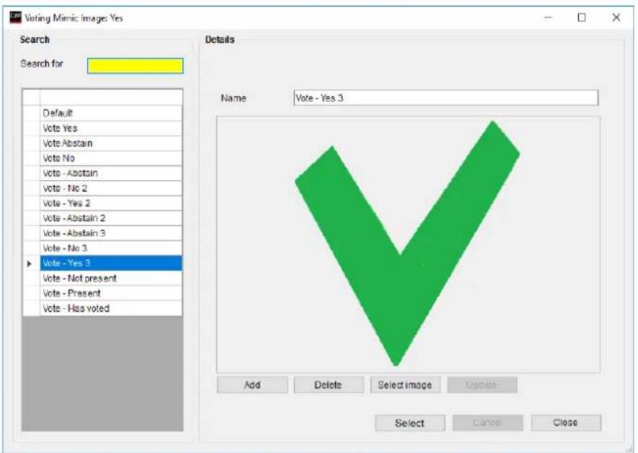 Voting Mimic Image: Yes Search Search for Default Vote Yes Vote Abstain Vote No Vote - Abstain Vote - No 2 Vote - Yes 2 Vote - Abstain 2 Vote - Abstain 3 Vote - No 3 Vote - Yes 3 Vote - Not present Vote - Present Vote - Has voted Details Name Vote - Yes 3 Add Delete Select image Update Select Cancel Close