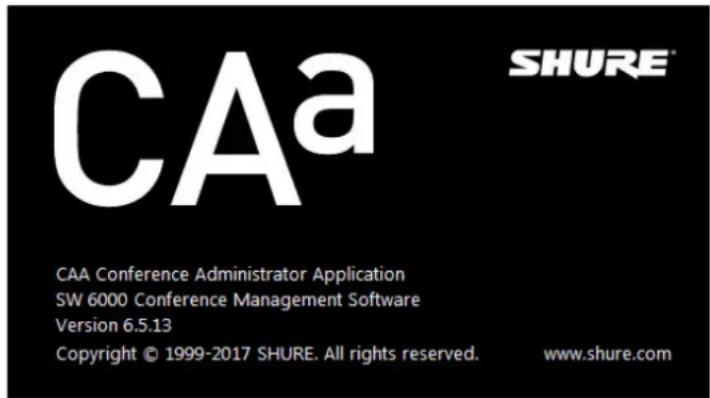 CAa SHURE® CAA Conference Administrator Application SW 6000 Conference Management Software Version 6.5.13 Copyright © 1999-2017 SHURE. All rights reserved. www.shure.com