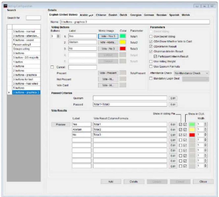 Voting Configuration Search Search for Details English (United States) Arabic Chinese Danish Dutch Georgian German Russian Spanish Welsh Name: 3 buttons - graphics 3 Voting Buttons Buttons Label Mimic Image Color Parameter 3 Yes Vote - Yes 2 Total1 2 Abstain Vote - Absta... Total2 3 No Vote - No 3 Total3 4 Default Total4 5 Default Total5 Cancel: Present Vote - Present TotalPresent Not Present Vote - N... Vote Cast Vote - H... Parameters Secret Voting CUA Secret Voting CDA Show Whether Vote is Cast CDA Interim Result Chairman Interim Result Participant Interim Result Use Voting Weight Use Quorum Formula Attendance Check No Attendance Check Mandatory Login Seat Passed Criterias Quorum Edit Passed Total1>Total3 Edit Vote Results Show in Voting Pie Show in CUA Width Label Vote Result Column Formula Preview Yes Total1 Edit ✓ ✓ 1 ✓ Abstain Total2 Edit ✓ ✓ 1 ✓ No Total3 Edit ✓ ✓ 1 ✓ Edit Edit ✓ ✓ 1 ✓ Edit Edit ✓ ✓ 1 ✓ Edit Edit ✓ ✓ 1 ✓ Edit Edit ✓ ✓ 1 ✓ Edit Edit ✓ ✓ 1 ✓ Edit Edit ✓ ✓ 1 ✓ Add Delete Update Cancel Close