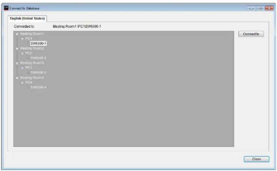 Connect to Database English (United States) Connected to: Meeting Room1 PC1/SW6000-1 Meeting Room1 PC1 SW6000-1 Meeting Room2 PC2 SW6000-2 Meeting Room3 PC3 SW6000-3 Meeting Room4 PC4 SW6000-4 Close