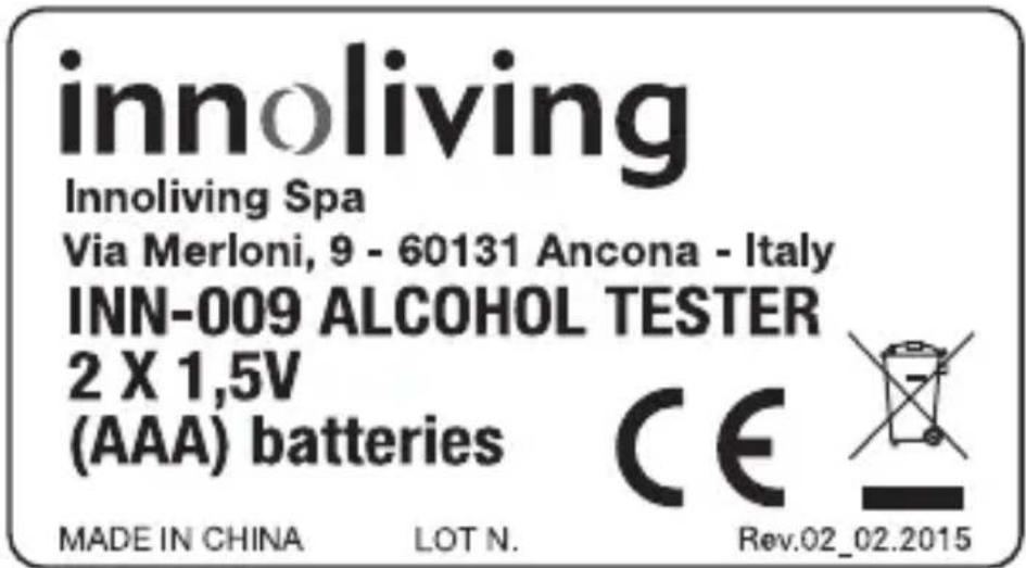 innoliving Innoliving Spa Via Merloni, 9 - 60131 Ancona - Italy INN-009 ALCOHOL TESTER 2 X 1,5V (AAA) batteries CE MADE IN CHINA LOT N. Rev.02_02.2015