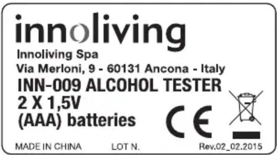 innoliving Innoliving Spa Via Merloni, 9 - 60131 Ancona - Italy INN-009 ALCOHOL TESTER 2 X 1,5V (AAA) batteries CE MADE IN CHINA LOT N. Rev.02_02.2015