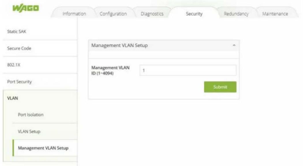 WAGO Information Configuration Diagnostics Security Redundancy Maintenance Static SAK Secure Code 802.1X Port Security VLAN Port Isolation VLAN Setup Management VLAN Setup Management VLAN Setup Management VLAN Setup 1 Submit