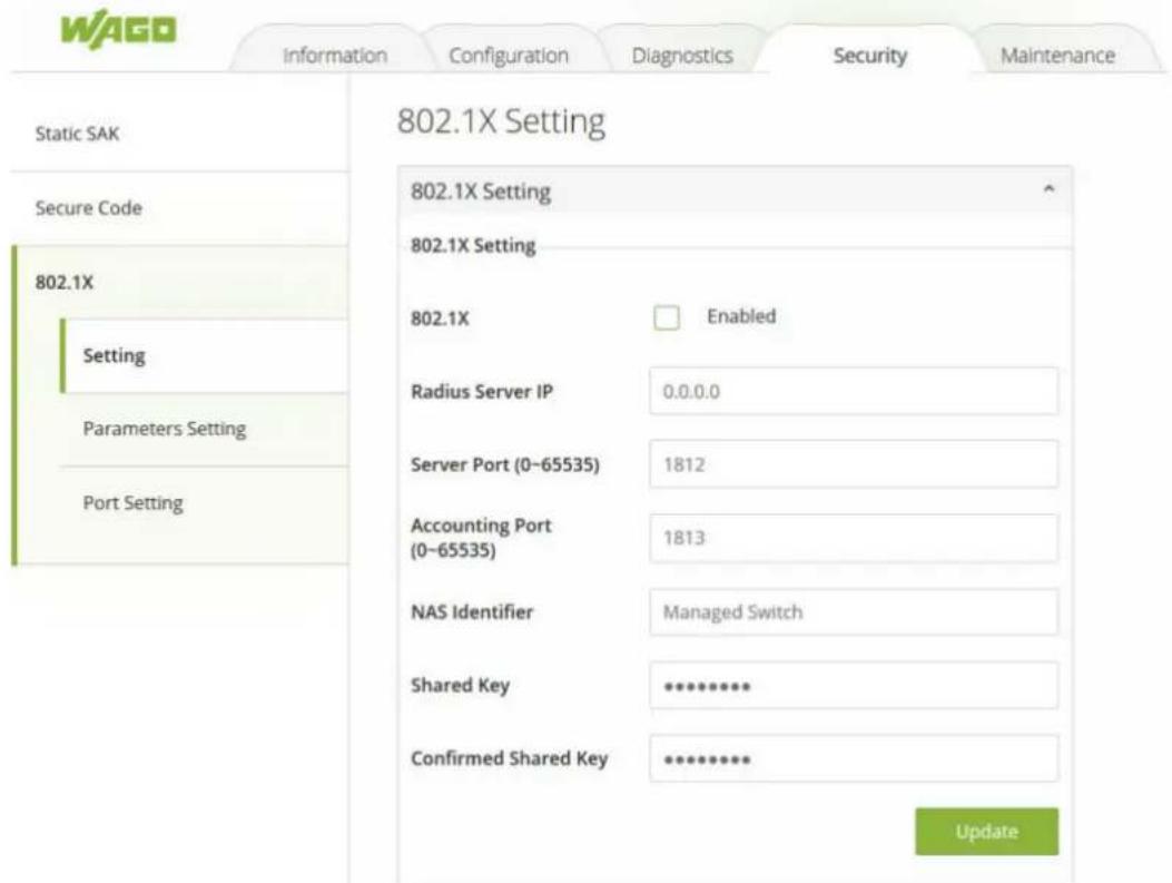 WAC Information Configuration Diagnostics Security Maintenance Static SAK Secure Code 802.1X Setting 802.1X Setting 802.1X Setting 802.1X Enabled Radius Server IP 0.0.0.0 Server Port (0-65535) 1812 Accounting Port (0-65535) 1813 NAS Identifier Managed Switch Shared Key ********** Confirmed Shared Key ********** Update