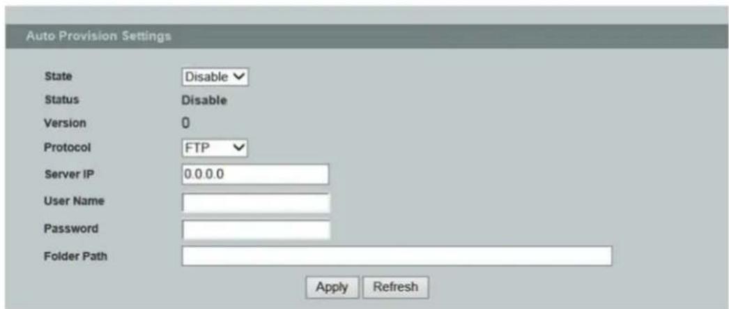 Auto Provision Settings State Disable Status Disable Version 0 Protocol FTP Server IP 0.0.0.0 User Name Password Folder Path Apply Refresh