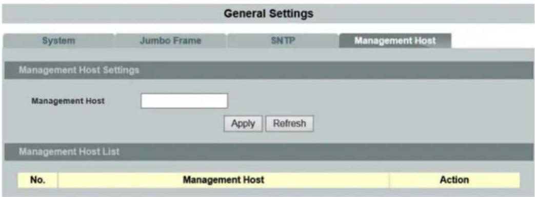 General Settings System.Jumbo Frame.SNTP.Management Host Management Host Settings Management Host Apply.Refresh Management Host List No.Management Host.Action