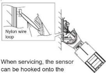 Nylon wire loop When servicing, the sensor can be hooked onto the