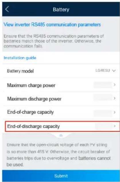 View inverter RS485 communication parameters Ensure that the RS485 communication parameters of batteries match those of the inverter. Otherwise, the communication fails. Installation guide Battery model LGRESU Maximum charge power > Maximum discharge power > End-of-charge capacity > End-of-discharge capacity > Ensure that the open-circuit voltage of each PV string is so more than 495 V. Otherwise, the circuit breaker of batteries trips due to overvoltage and batteries cannot be used. Submit