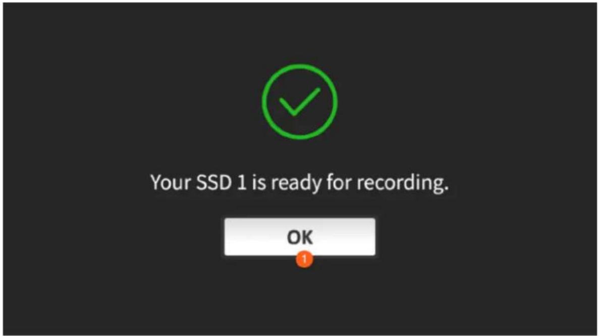 Your SSD 1 is ready for recording. OK 1