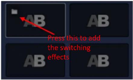 Press this to add the switching effects