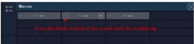 Macros 1 F1 Test 2 F2 Test2 3 F3 Test3 Press the frame in front of the macro name for numbering