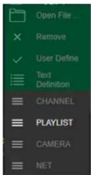 Open File ... Remove User Define Text Definition CHANNEL PLAYLIST CAMERA NET