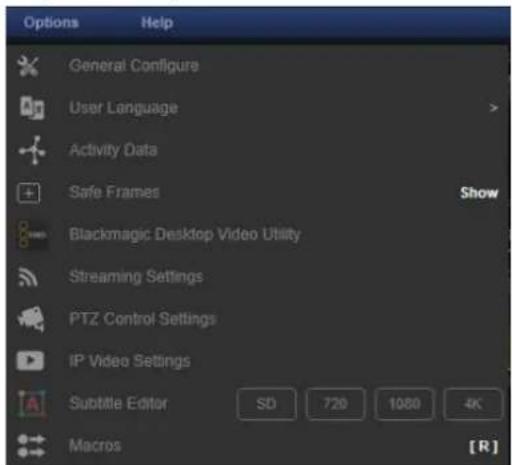 Options Help General Configure User Language Activity Data Safe Frames Show Blackmagic Desktop Video Utility Streaming Settings PTZ Control Settings IP Video Settings Subtitle Editor SD 720 1080 4K Macros [R]
