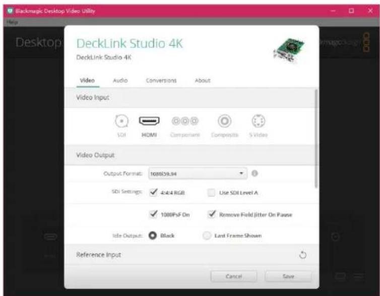 Blackmagic Desktop Video Utility Help Desktop DeckLink Studio 4K DeckLink Studio 4K Video Audio Conversions About Video Input SOI HDMI Components Composites 5 Vides Video Output Output Format: 108059.94 SDI Settings: 4x4 RGB Use SDI Level A 1080FsF On Remove Field Jitter On Pause Idle Output: Black Last Frame Shown Reference Input Cancel Save
