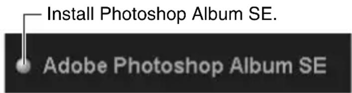 Install Photoshop Album SE. Adobe Photoshop Album SE