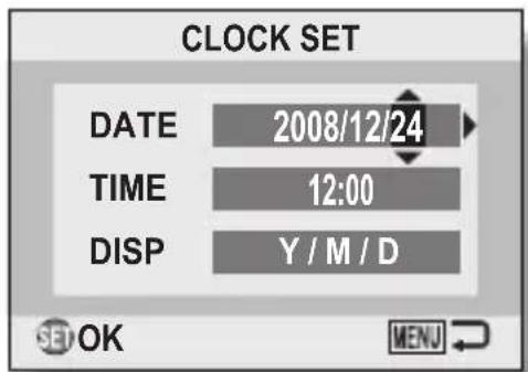 CLOCK SET DATE 2008/12/24 TIME 12:00 DISP Y / M / D SET OK MENU ↕