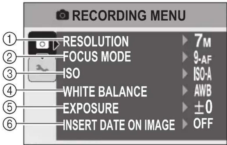 RECORDING MENU ① RESOLUTION ② FOCUS MODE ③ ISO ④ WHITE BALANCE ⑤ EXPOSURE ⑥ INSERT DATE ON IMAGE 7M 9-AF ISO-A AWB ±0 OFF