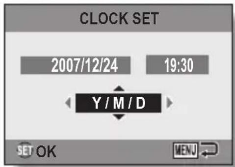 CLOCK SET 2007/12/24 19:30 Y / M / D SET OK MENJ