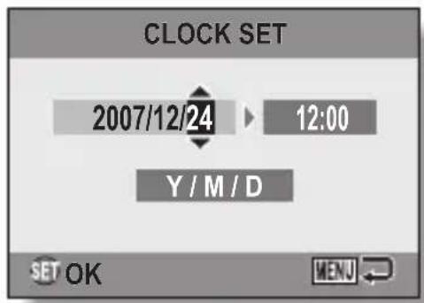 CLOCK SET 2007/12/24 12:00 Y / M / D SET OK MENU