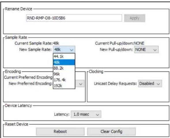 Rename Device RND-RMP-D8-10D5B6 Apply Sample Rate Current Sample Rate: 48k New Sample Rate: 48k 44.1k 48k Current Pull-up/down: NONE New Pull-up/down: NONE Encoding Current Preferred Encoding New Preferred Encoding: 88.2k 96k 176.4k 192k Clocking Unicast Delay Requests: Disabled Device Latency Laten…