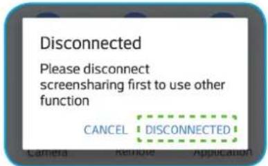 Disconnected Please disconnect screensharing first to use other function CANCEL DISCONNECTED Camera Remote Application