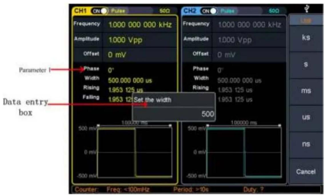 CH1 ON Pulse 500 Frequency 1.000 000 000 kHz Amplitude 1.000 Vpp Offset 0 mV Phase 0° Width 500.000 000 us Rising 1.953 125 us Falling 1.953 125 Set the width 500 Parameter I Data entry box Counter: Freq: <100mHz Period: >10s Duty: ? CH2 ON Pulse 500 Frequency 1.000 000 000 kHz Amplitude 1.000 Vpp Offset 0 mV Phase 0° Width 500.000 000 us Rising 1.953 125 us 1.953 125 us 500 mV 100,000 ms 196,000 ms 0 mV 0 mV -500 mV -500 mV us ns Cancel
