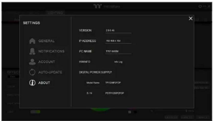 SETTINGS GENERAL NOTIFICATIONS ACCOUNT AUTO-UPDATE ABOUT VERSION 2.0 0.45 IP ADDRESS 132 168.4 154 PC NAME T757-9480M HWNFO Info Log DIGITAL POWER SUPPLY Model Name TF1200F2FOP S/N PSTP1200F2FOP