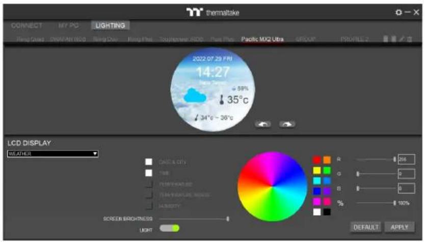 thermaltake CONNECT MY PC LIGHTING Fling Gued DWAMAN SSD Fling Doo Fling Plus Touchpower SSD Plus Pro Pacific MX2 Ultra GPS/ART PROFILE 2 2022 07 29 FRI 14:27 59% 35°C 34°C ~ 36°C LCD DISPLAY WEATHER CAND & CITY TIME TEMPORATE TEMPORATE MOUNT MOUNTY SCREEN BRIGHTNESS LIGHT R 206 G 0 B 0 % 100% DEFAULT APPLY