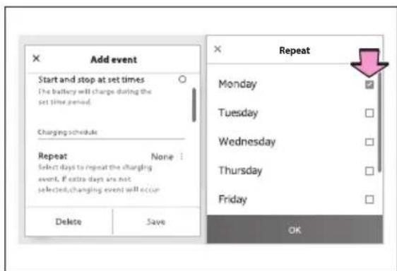 Add event Start and stop at set times The battery will charge during the set time period. Changched schedule Repeat None : Select days to repeat the charging event. If extra days are not selected, changing event will occur Delete Save Repeat Monday Tuesday Wednesday Thursday Friday OK